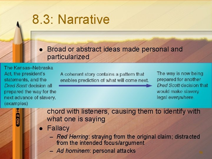 8. 3: Narrative l l Broad or abstract ideas made personal and particularized Types