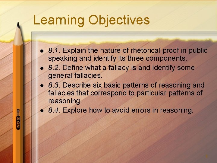 Learning Objectives l l 8. 1: Explain the nature of rhetorical proof in public