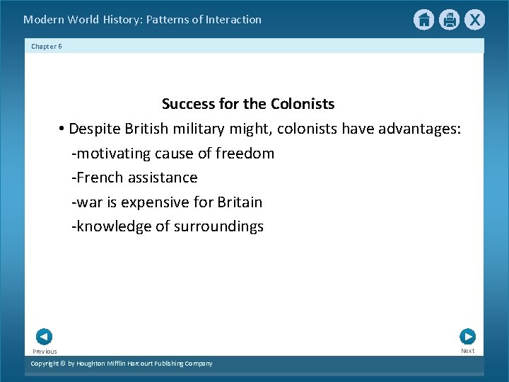 Modern World History: Patterns of Interaction Chapter 6 Success for the Colonists • Despite