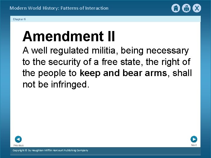 Modern World History: Patterns of Interaction Chapter 6 Amendment II A well regulated militia,