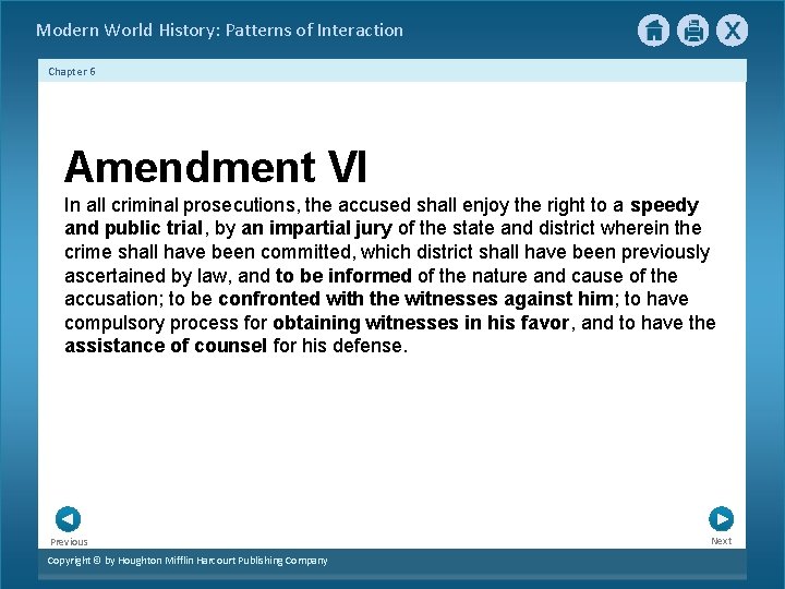 Modern World History: Patterns of Interaction Chapter 6 Amendment VI In all criminal prosecutions,