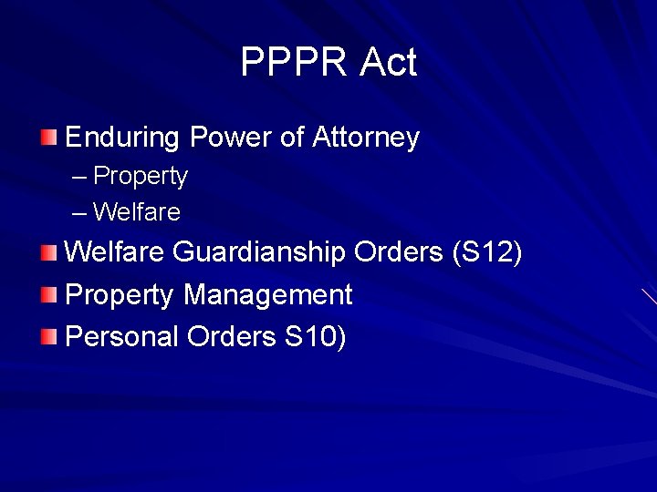 PPPR Act Enduring Power of Attorney – Property – Welfare Guardianship Orders (S 12)