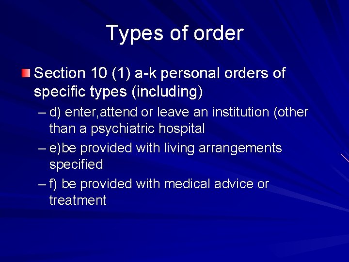 Types of order Section 10 (1) a-k personal orders of specific types (including) –