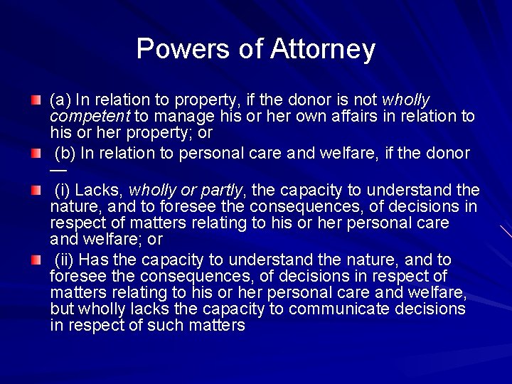 Powers of Attorney (a) In relation to property, if the donor is not wholly