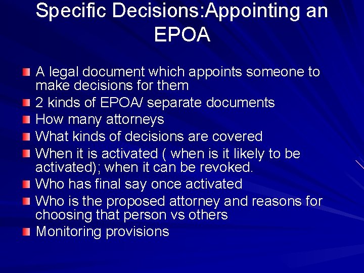 Specific Decisions: Appointing an EPOA A legal document which appoints someone to make decisions