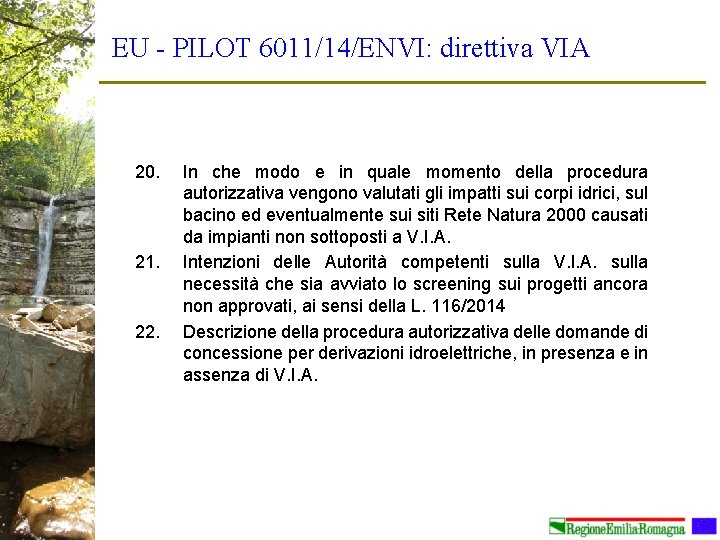 EU - PILOT 6011/14/ENVI: direttiva VIA 20. 21. 22. In che modo e in