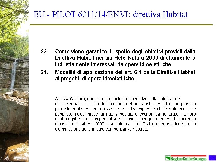 EU - PILOT 6011/14/ENVI: direttiva Habitat 23. 24. Come viene garantito il rispetto degli