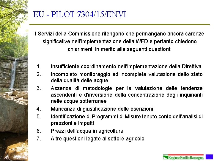 EU - PILOT 7304/15/ENVI I Servizi della Commissione ritengono che permangano ancora carenze significative