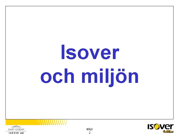 Isover och miljön Miljö 2 