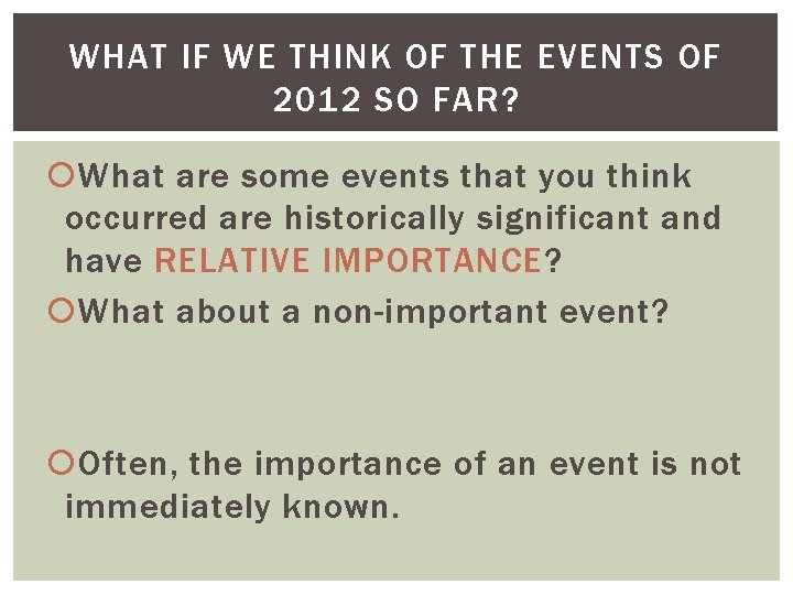 WHAT IF WE THINK OF THE EVENTS OF 2012 SO FAR? What are some WHAT IF WE THINK OF THE EVENTS OF 2012 SO FAR? What are some