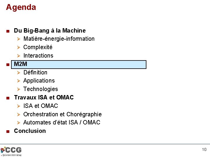 Agenda ■ Du Big-Bang à la Machine Ø Matière-énergie-information Ø Complexité Ø Interactions ■