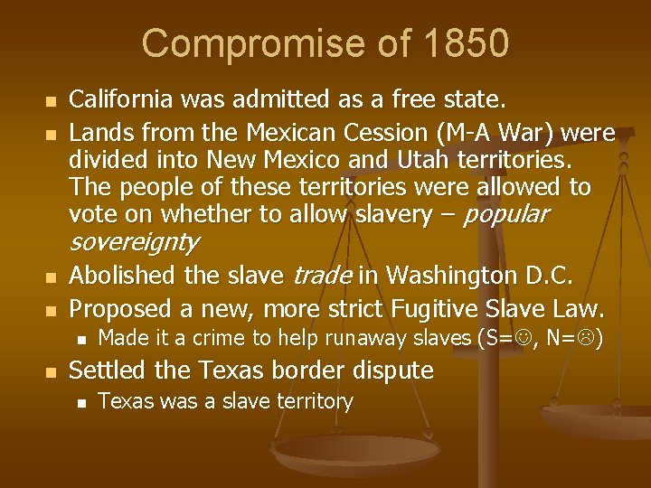 Compromise of 1850 n n California was admitted as a free state. Lands from