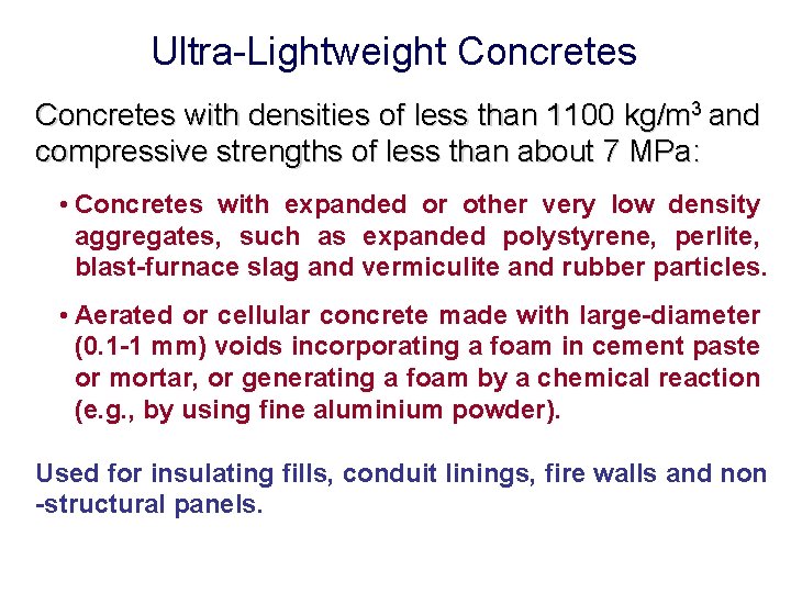 Ultra-Lightweight Concretes with densities of less than 1100 kg/m 3 and compressive strengths of