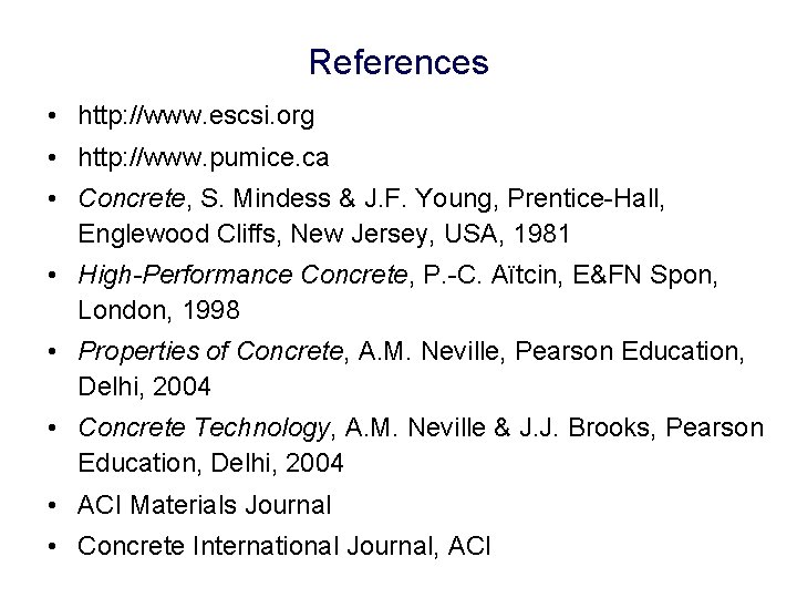 References • http: //www. escsi. org • http: //www. pumice. ca • Concrete, S.