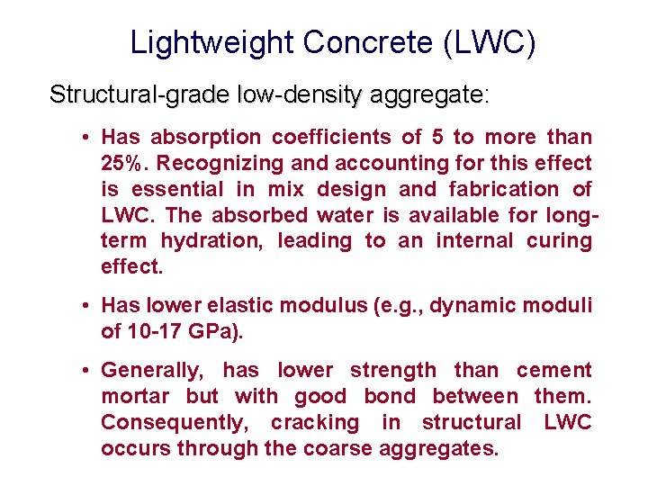 Lightweight Concrete (LWC) Structural-grade low-density aggregate: • Has absorption coefficients of 5 to more