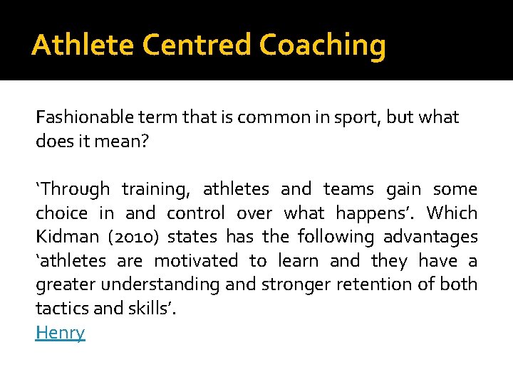 Athlete Centred Coaching Fashionable term that is common in sport, but what does it