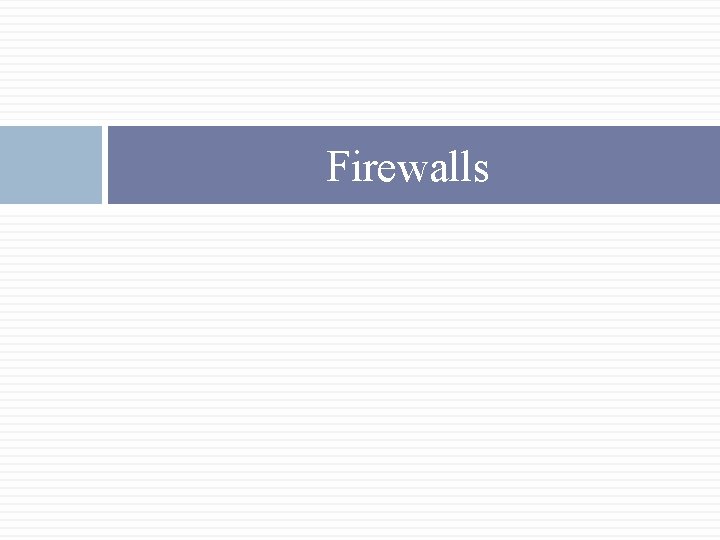 Firewalls 