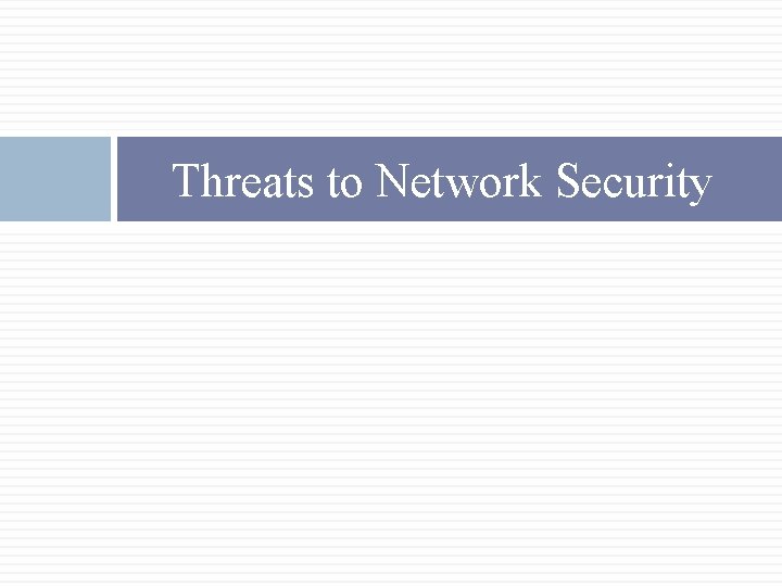 Threats to Network Security 