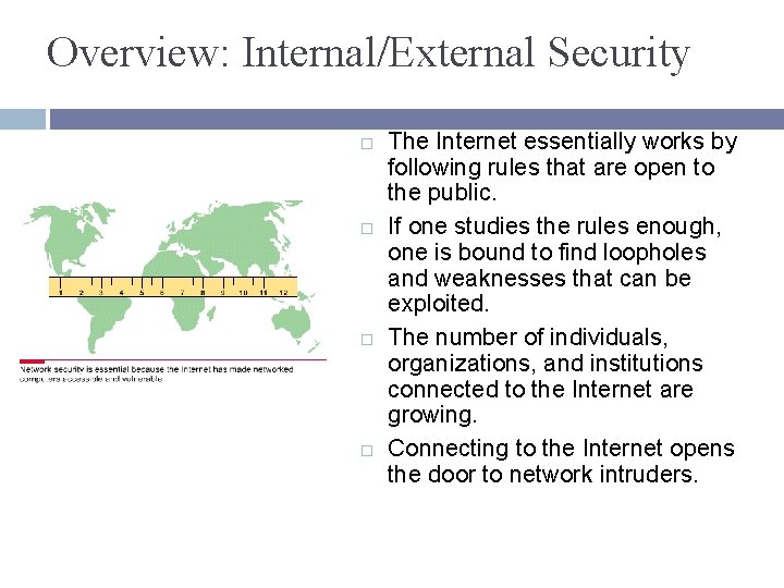 Overview: Internal/External Security The Internet essentially works by following rules that are open to