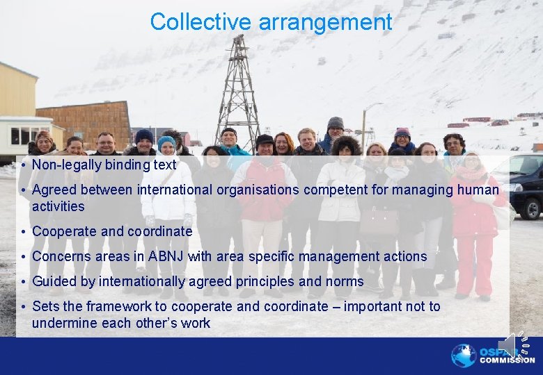 Collective arrangement • Non-legally binding text • Agreed between international organisations competent for managing