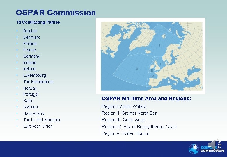 OSPAR Commission 16 Contracting Parties • Belgium • Denmark • Finland • France •