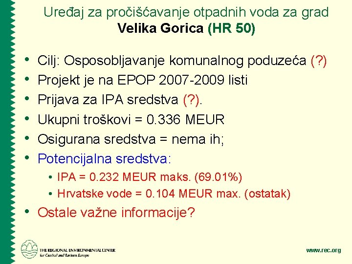 Uređaj za pročišćavanje otpadnih voda za grad Velika Gorica (HR 50) • • •