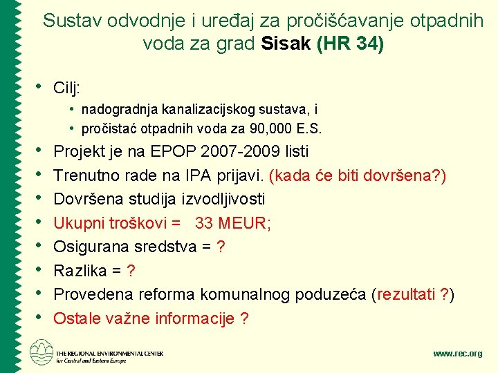 Sustav odvodnje i uređaj za pročišćavanje otpadnih voda za grad Sisak (HR 34) •