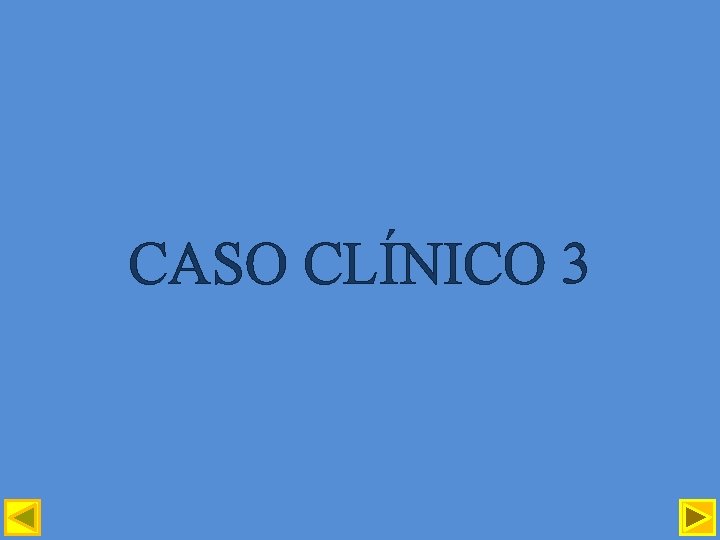 CASO CLÍNICO 3 