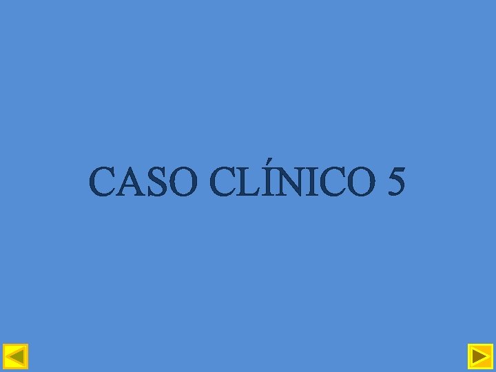 CASO CLÍNICO 5 