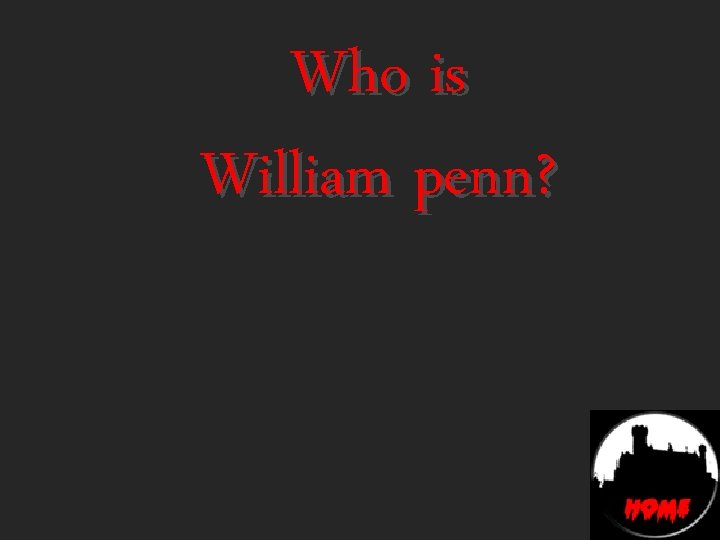 Who is William penn? 