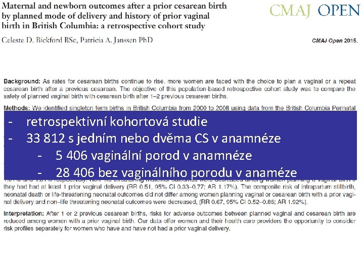 - retrospektivní kohortová studie - 33 812 s jedním nebo dvěma CS v anamnéze