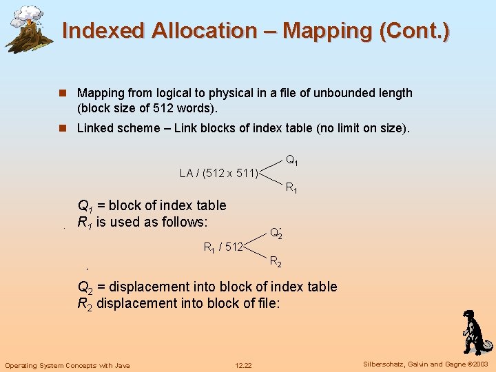 Indexed Allocation – Mapping (Cont. ) n Mapping from logical to physical in a