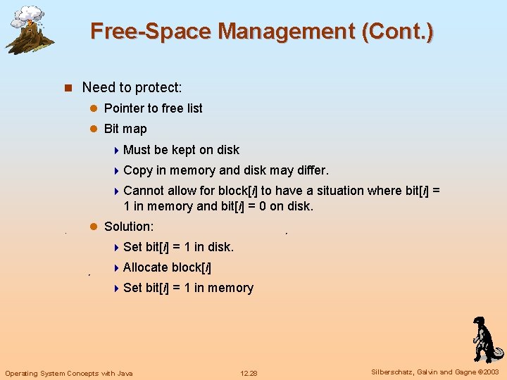 Free-Space Management (Cont. ) n Need to protect: l Pointer to free list l