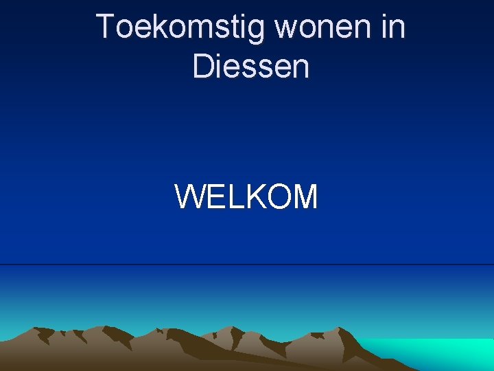 Toekomstig wonen in Diessen WELKOM 