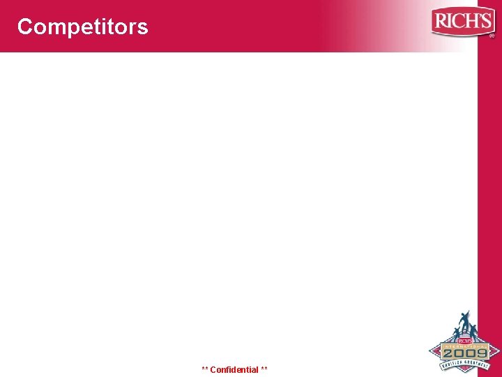 Competitors ** Confidential ** Competitors ** Confidential **