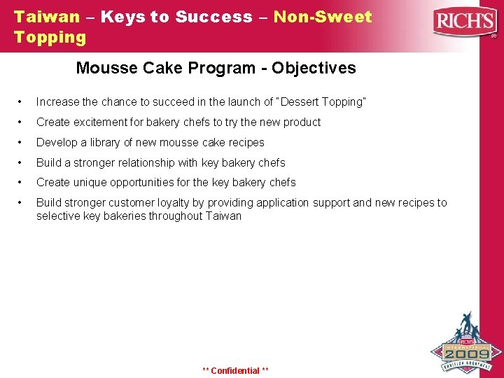 Taiwan – Keys to Success – Non-Sweet Topping Mousse Cake Program - Objectives •