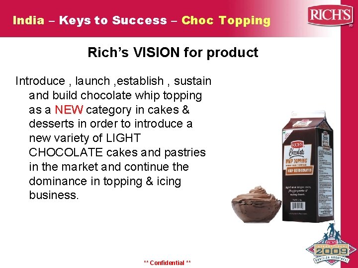 India – Keys to Success – Choc Topping Rich’s VISION for product Introduce , India – Keys to Success – Choc Topping Rich’s VISION for product Introduce ,