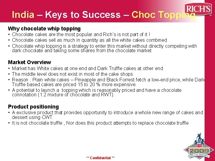 India – Keys to Success – Choc Topping Why chocolate whip topping • Chocolate