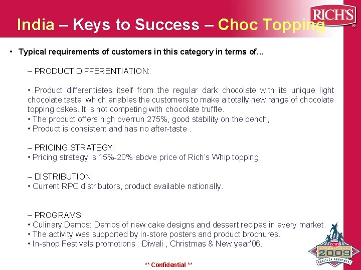 India – Keys to Success – Choc Topping • Typical requirements of customers in