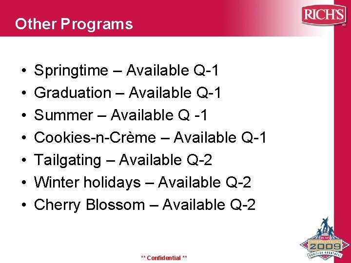 Other Programs • • Springtime – Available Q-1 Graduation – Available Q-1 Summer – Other Programs • • Springtime – Available Q-1 Graduation – Available Q-1 Summer –