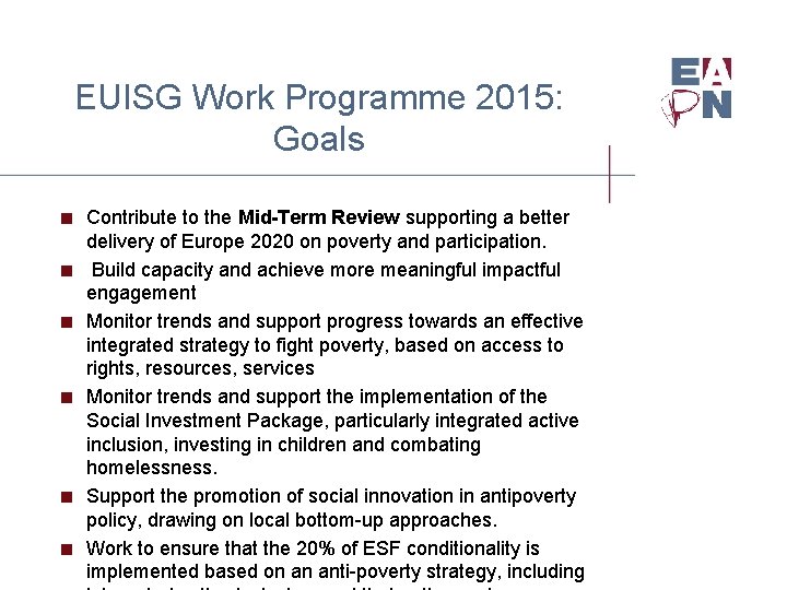 EUISG Work Programme 2015: Goals < Contribute to the Mid-Term Review supporting a better