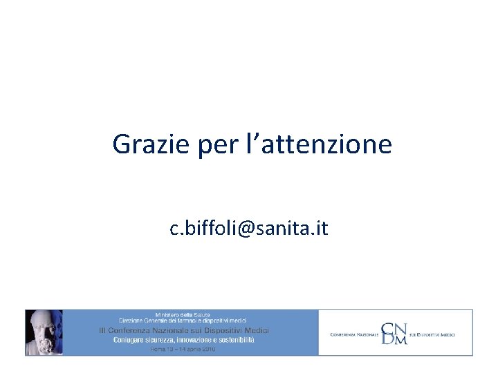 Grazie per l’attenzione c. biffoli@sanita. it 