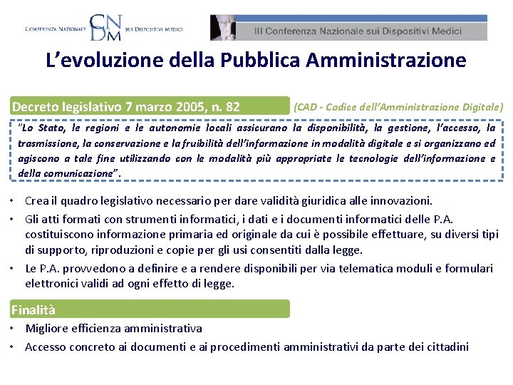 L’evoluzione della Pubblica Amministrazione Decreto legislativo 7 marzo 2005, n. 82 (CAD - Codice