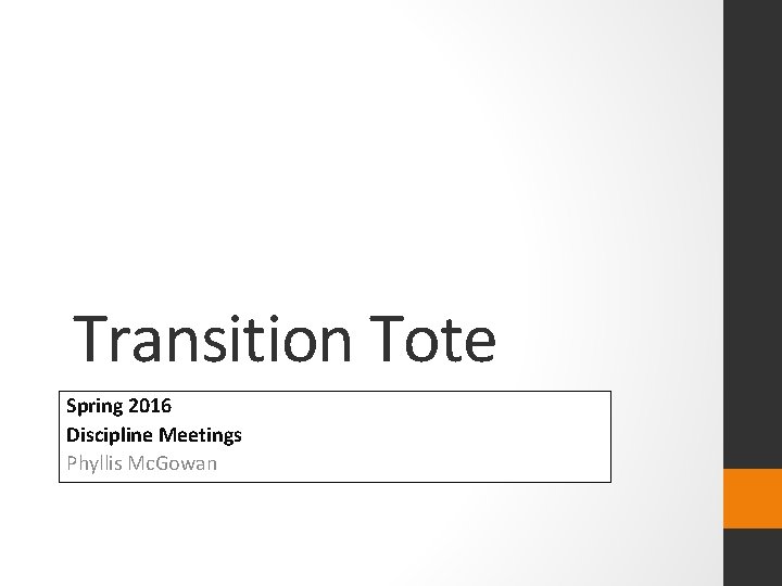 Transition Tote Spring 2016 Discipline Meetings Phyllis Mc. Gowan 