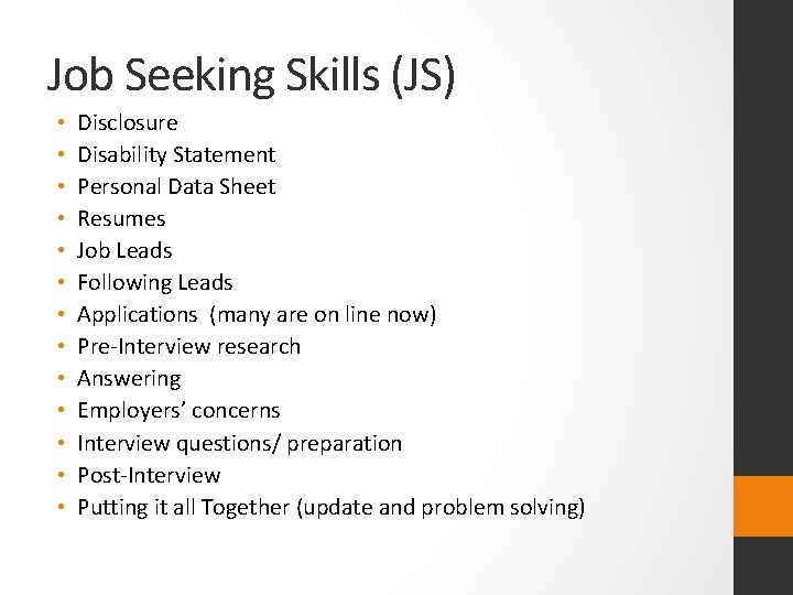 Job Seeking Skills (JS) • • • • Disclosure Disability Statement Personal Data Sheet