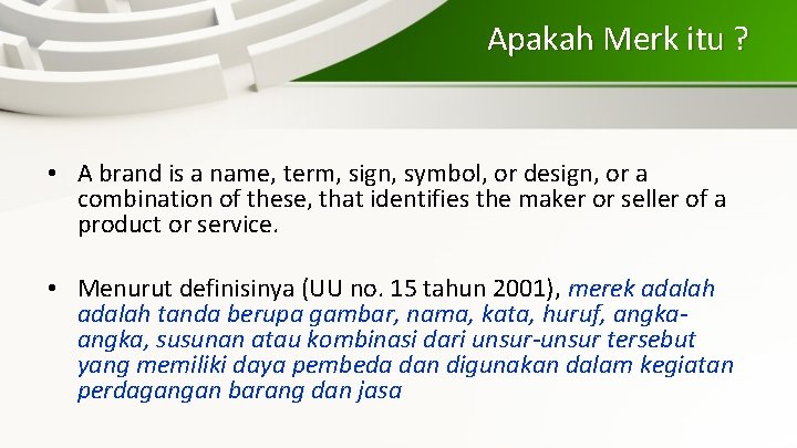 Apakah Merk itu ? • A brand is a name, term, sign, symbol, or