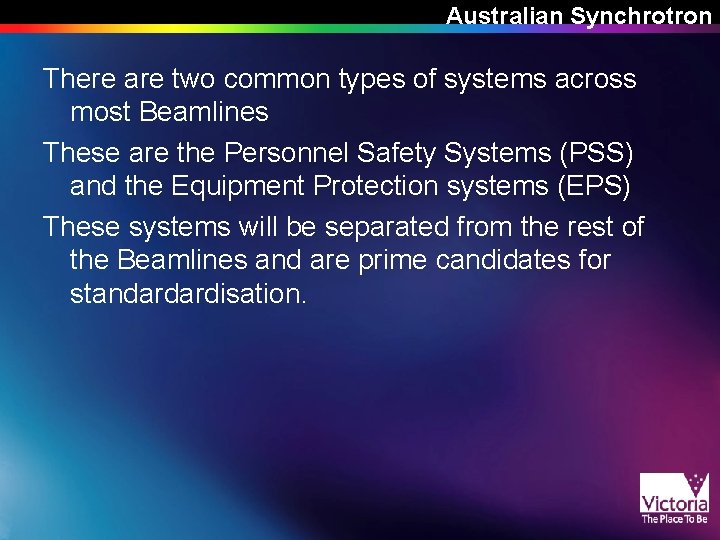 Australian Synchrotron There are two common types of systems across most Beamlines These are Australian Synchrotron There are two common types of systems across most Beamlines These are