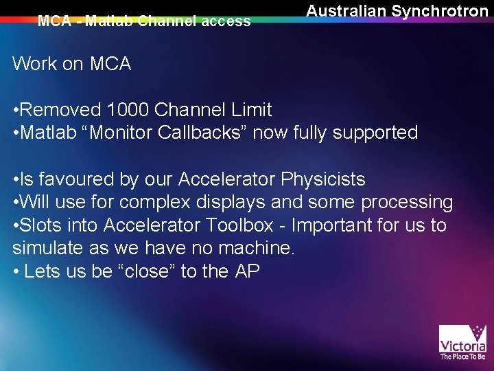 MCA - Matlab Channel access Australian Synchrotron Work on MCA • Removed 1000 Channel MCA - Matlab Channel access Australian Synchrotron Work on MCA • Removed 1000 Channel