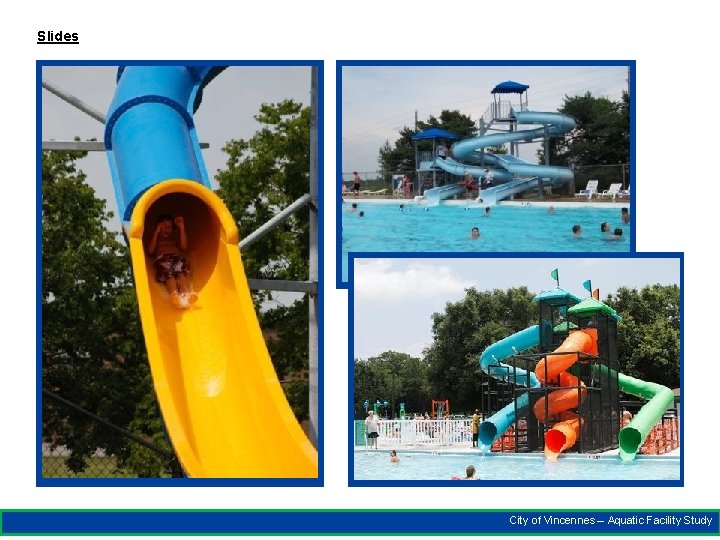 Slides City of Vincennes – Aquatic Facility Study 