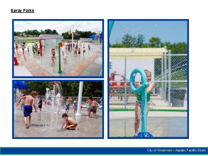 Spray Parks City of Vincennes – Aquatic Facility Study 